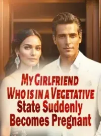 My Girlfriend Who is in a Vegetative State Suddenly Becomes Pregnant Novel Cover
