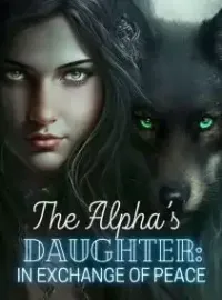 The Alpha's Daughter In Exchange For Peace Novel Cover
