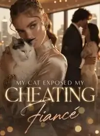 My Cat Exposed My Cheating Fiance Novel Cover