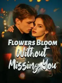 Flowers Bloom Without Missing You Novel Cover