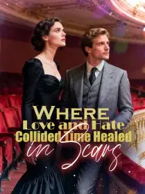 Where Love and Hate Collided, Time Healed in Scars Novel Cover