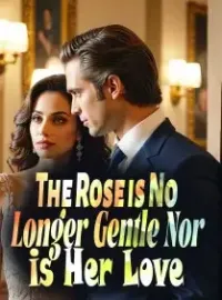 The Rose is No Longer Gentle, Nor is Her Love Novel Cover
