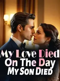 My Love Died On The Day My Son Died