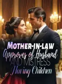 Mother-in-law Approves of Husband and Mistress Having Children Novel Cover