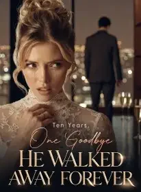 Ten Years, One Goodbye He Walked Away Forever Novel Cover
