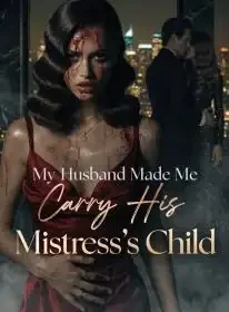 My Husband Made Me Carry His Mistress’s Child