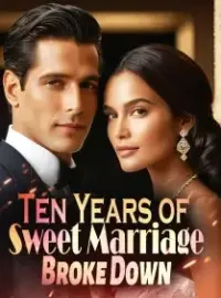 Ten Years of Sweet Marriage Broke Down Novel Cover