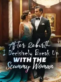 After Rebirth, I Decisively Break Up with the Scummy Woman Novel Cover