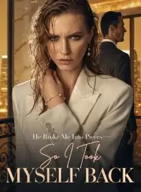He Broke Me Into Pieces—So I Took Myself Back Novel Cover