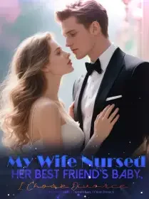 My Wife Nursed Her Best Friend’s Baby, I Chose Divorce Novel Cover