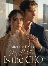 After the Divorce, My Brother Is the CEO Novel Cover