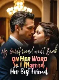 My Girlfriend went Back on Her Word, So I Married Her Best Friend Novel Cover