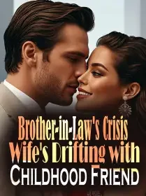 Brother-in-Law's Crisis, Wife's Drifting with Childhood Friend Novel Cover