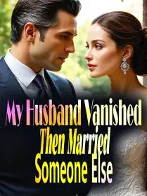 My Husband Vanished, Then Married Someone Else Novel Cover