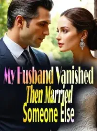 My Husband Vanished, Then Married Someone Else Novel Cover