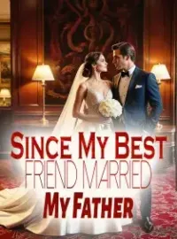 Since My Best Friend Married My Father Novel Cover