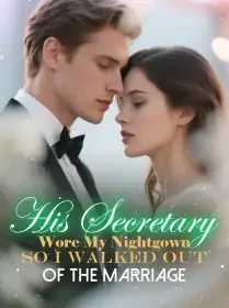 His Secretary Wore My Nightgown—So I Walked Out of the Marriage Novel Cover