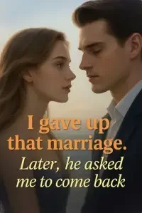 I gave up that marriage. Later, he asked me to come back Novel Cover