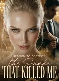 Reborn to Destroy the Snake That Killed Me Novel Cover