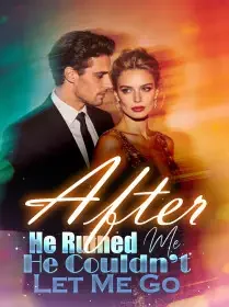 After He Ruined Me, He Couldn’t Let Me Go Novel Cover