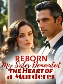 Reborn：My Sister Demanded the Heart of a Murderer Novel Cover