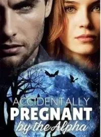 Accidentally Pregnant by the Alpha Novel Cover