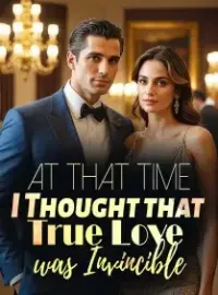 At that Time, I Thought that True Love was Invincible Novel Cover