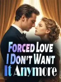 Forced Love, I Don't Want It Anymore Novel Cover