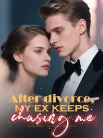 After divorce, my ex keeps chasing me Novel Cover
