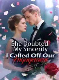 She Doubted My Sincerity, I Called Off Our Engagement Novel Cover