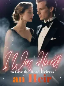 I Was Hired to Give the Dead Heiress an Heir Novel Cover