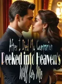 After I Died, My Companion Peeked into Heaven's Will for Me Novel Cover