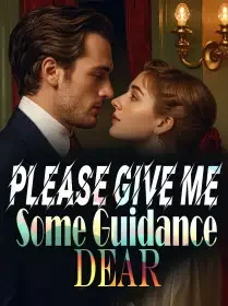 Please Give Me Some Guidance, Dear