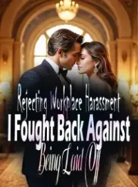 Rejecting Workplace Harassment, I Fought Back Against Being Laid Off Novel Cover