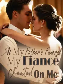 At My Father's Funeral, My Fiancé Cheated On Me