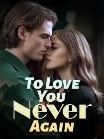 To Love You, Never Again Novel Cover
