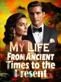 My Life From Ancient Times to the Present Novel Cover