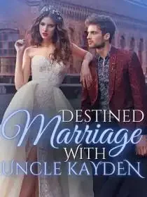 Destined Marriage with Uncle Kayden