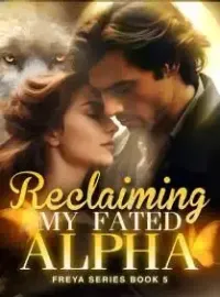 Reclaiming My Fated Alpha(Freya Series Book 5) Novel Cover