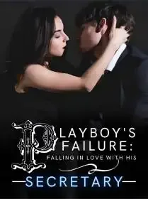 Playboy's Failure: Falling In Love With His Secretary Novel Cover
