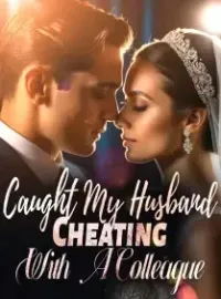 Caught My Husband Cheating With A Colleague Novel Cover