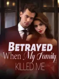 Betrayed: When My Family Killed Me Novel Cover