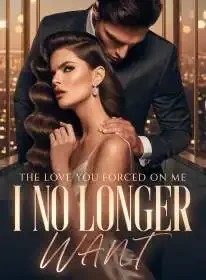 The Love You Forced On Me, I No Longer Want Novel Cover