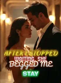 After I Stopped Waiting, She Begged Me to Stay Novel Cover
