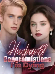 Husband, Congratulations! I'm Dying Novel Cover