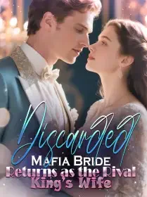 Discarded Mafia Bride Returns as the Rival King’s Wife Novel Cover