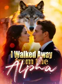 I Walked Away from the Alpha Novel Cover