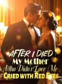 After I Died, My Mother Who Didn't Love Me Cried with Red Eyes Novel Cover
