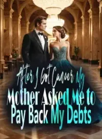 After I Got Cancer, My Mother Asked Me to Pay Back My Debts Novel Cover