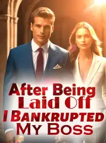 After Being Laid Off, I Bankrupted My Boss Novel Cover
